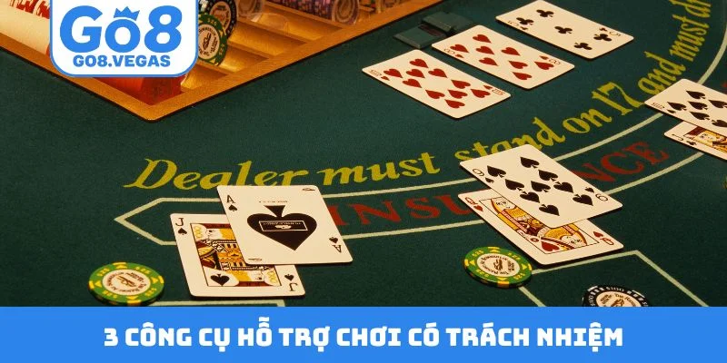 3 công cụ hỗ trợ chơi có trách nhiệm