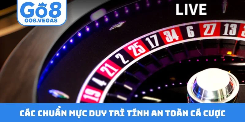 Các chuẩn mực duy trì tính an toàn cá cược