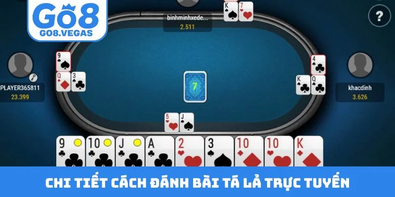 Chi tiết cách đánh bài tá lả trực tuyến Chi tiết cách đánh bài tá lả trực tuyến