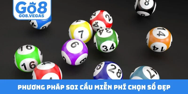 Phương pháp soi cầu miễn phí chọn số đẹp