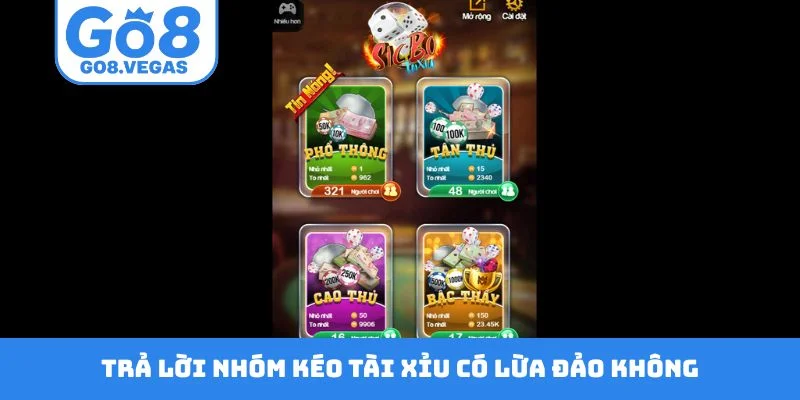 Trả lời nhóm kéo tài xỉu có lừa đảo không